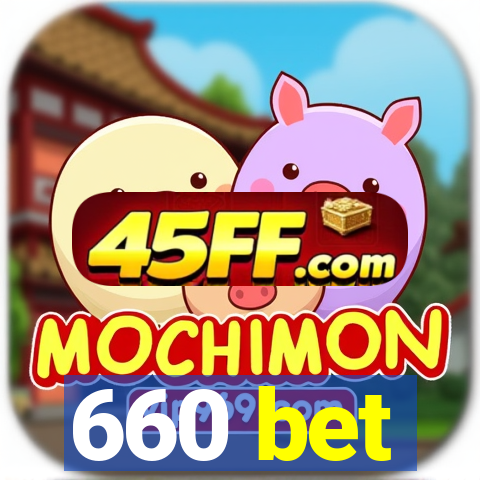 660 bet